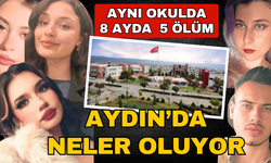 Aydın’da neler oluyor? Aynı okulda 8 ayda 5 ölüm