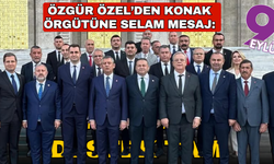 Özgür Özel’den Konak örgütüne selam: “Güven ve destek tam”