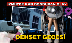 İzmir'de kan donduran olay,...