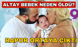 İzmirli Altay Toprak bebeğin ölümü ile ilgili rapor ortaya çıktı