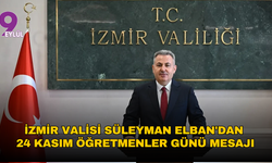 İzmir Valisi Süleyman Elban'dan 24 Kasım Öğretmenler Günü Mesajı