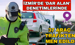 İzmir'de 'Dar Alan' Denetimleri: 37 Araç Trafikten Men Edildi