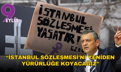 Özgür Özel’den 25 Kasım mesajı: “İstanbul Sözleşmesi’ni yeniden yürürlüğe koyacağız”