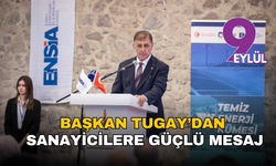 Başkan Tugay’dan sanayicilere güçlü mesaj: 'İzmir’i yeşil dönüşümün lideri yapalım'