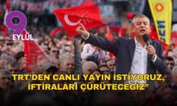 Özel’den Hükümete Rest: “TRT’den canlı yayın istiyoruz, iftiraları çürüteceğiz”