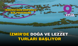 İzmir’de doğa ve lezzet turları başlıyor: İZDENİZ’den dopdolu kış programı