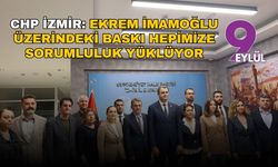 CHP İzmir: “Ekrem İmamoğlu üzerindeki baskı hepimize sorumluluk yüklüyor”