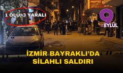 İzmir Bayraklı’da silahlı saldırı: 1 ölü, 3 yaralı