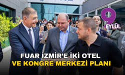 Fuar İzmir’in yanına iki otel ve bir kongre merkezi geliyor
