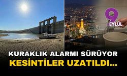 İzmir'de kuraklık alarmı sürüyor: Su kesintileri aralık ayına sarktı