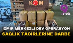 İzmir merkezli dev operasyon: Halk sağlığı tacirlerine 15 milyonluk darbe