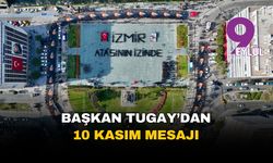Başkan Tugay’dan 10 Kasım mesajı: 'Atatürk, en büyük eseri Cumhuriyet ile sonsuza dek yaşayacak'