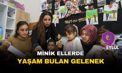 Minik ellerde hayat bulan gelenek