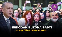 Erdoğan butona bastı, 15 bin öğretmen atandı