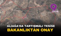 Aliağa'da tartışmalı tesise bakanlıktan onay: Köylülerin itirazı dinlenmedi