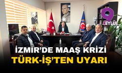 İzmir'de maaş krizi: TÜRK-İŞ'ten Büyükşehir'e 'eylem' uyarısı