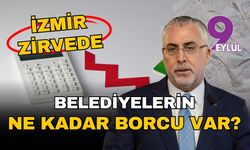 İzmir zirvede: Belediyelerin ne kadar borcu var?