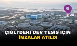 İzmir Çiğli'deki dev tesis için imzalar atıldı