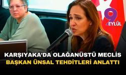 Karşıyaka’da olağanüstü meclis: Başkan Ünsal tehditleri anlattı