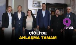 Çiğli'de anlaşma tamam