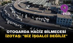 İzmir Otogar'da haciz bilmecesi: Biz işgalci değiliz