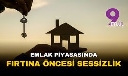 Emlak piyasasında fırtına öncesi sessizlik