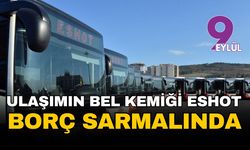 Ulaşımın bel kemiği ESHOT borç sarmalında