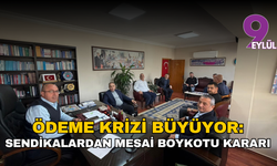 İzmir Büyükşehir’de ödeme krizi büyüyor: Sendikalardan mesai boykotu kararı