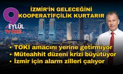 İzmir’in geleceğini kooperatifçilik kurtarır