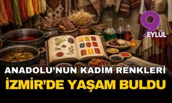 Anadolu'nun kadim renkleri İzmir'de yeniden hayat buldu