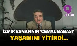 İzmir esnafının ‘Cemal Babası’ yaşamını yitirdi...