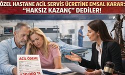 İzmir'de emsal karar: Özel hastane acilden giren hastadan aldığı 120 bin lirayı faiziyle geri ödeyecek
