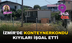 İzmir'de konteynerkondu kıyıları işgal etti