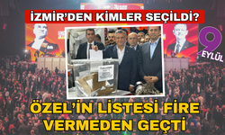 Özel’in anahtar listesi firesiz geçti: İzmir’den kimler seçildi, kaç oy aldı?