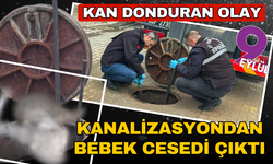 Kan donduran olay! Kanalizasyondan bebek cesedi çıktı!