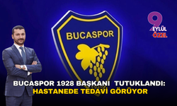 Bucaspor 1928 Başkanı Cihan Aktaş Tutuklandı: Hastanede Tedavi Görüyor