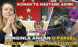Konak’ta hastane adımı: Yangınla anılan parsel sağlık yatırımına açılıyor