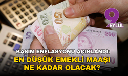Kasım enflasyonu açıklandı: En düşük emekli maaşı ne kadar olacak?