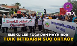 Emekliler Foça’dan haykırdı: TÜİK iktidarın suç ortağı!