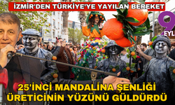 İzmir'den Türkiye’ye yayılan bereket... 25. Mandalina Şenliği üreticinin yüzünü güldürdü