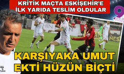 Karşıyaka Eskişehir’de ilk yarıda yıkıldı