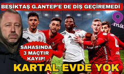 4 gollü düello! Beşiktaş, Gaziantep FK ile yenişemedi