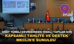 Onat Tüneli çevresindeki riskli yapılar için kapsamlı tahliye ve destek paketi Meclis'e sunuldu