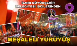 İzmir Büyükşehir Belediyesi işçilerinden meşaleli yürüyüş