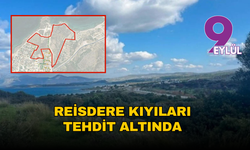 Reisdere kıyıları yeni imar planıyla tehdit altında