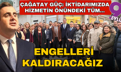 Çağatay Güç: İktidarımızda hizmetin önündeki tüm engelleri kaldıracağız