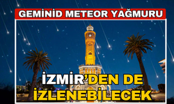 Geminid meteor yağmuru İzmir'den de izlenebilecek