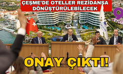Önerge kabul edildi... Oteller rezidansa dönüştürülebilecek