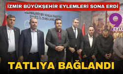 Tatlıya bağlandı! İzmir Büyükşehir eylemleri sona erdi