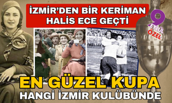 En güzel kupa hangi İzmir kulübünün müzesinde?